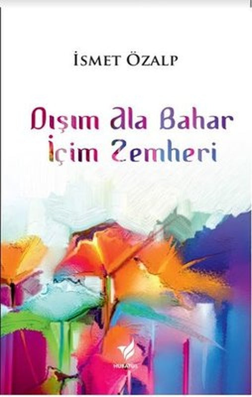 Dışım Ala Bahar İçim Zemheri | Hubatus Yayınları