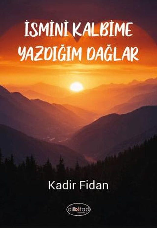 İsmini Kalbime Yazdığım Dağlar