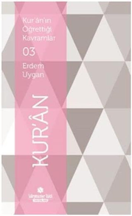 Kur'an'ın Öğrettiği Kavramlar 3 - Kur'an
