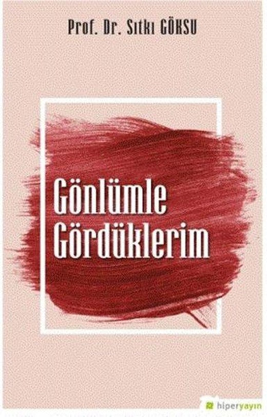 Gönlümle Gördüklerim | Hiperlink (İnce Kapak)
