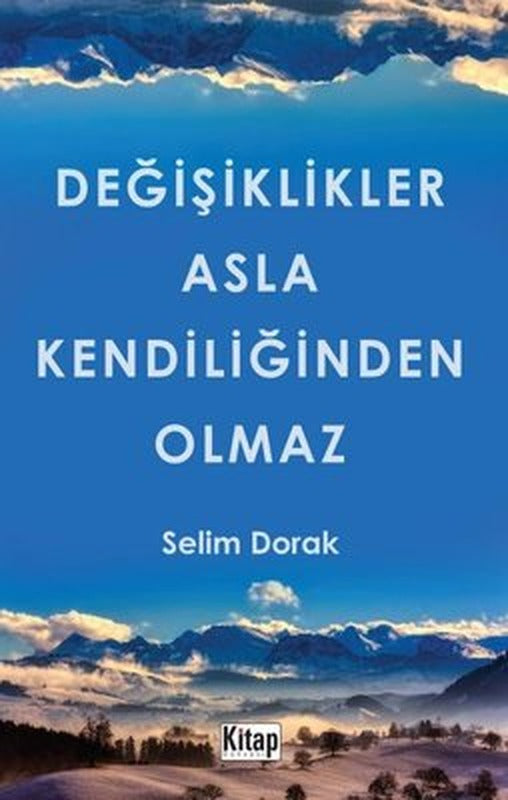 Değişiklikler Asla Kendiliğinden Olmaz | Kitap Dünyası