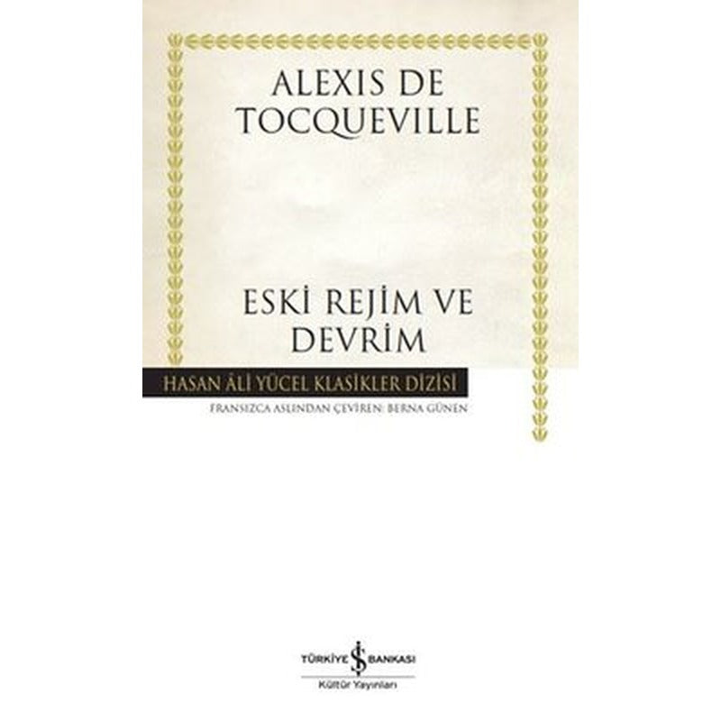 Eski Rejim ve Devrim - Hasan Ali Yücel Klasikler Dizisi | İş Bankası Kültür Yayınları (İnce Kapak)