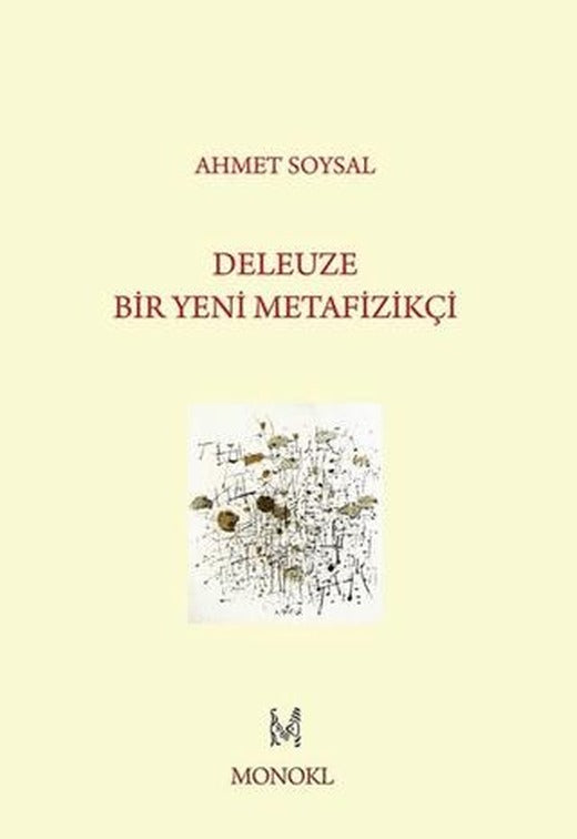 Deleuze: Bir Yeni Metafizikçi | MonoKL Yayınları (Ciltsiz)