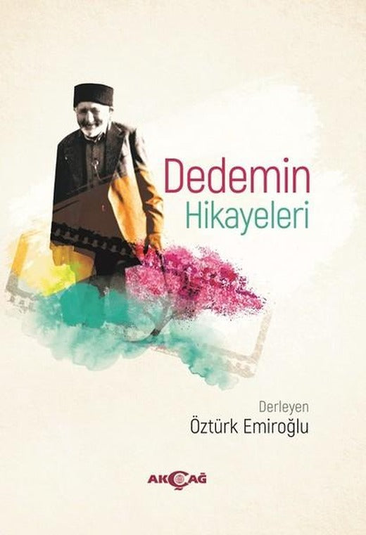 Dedemin Hikayeleri | Akçağ Yayınları (İnce Kapak)