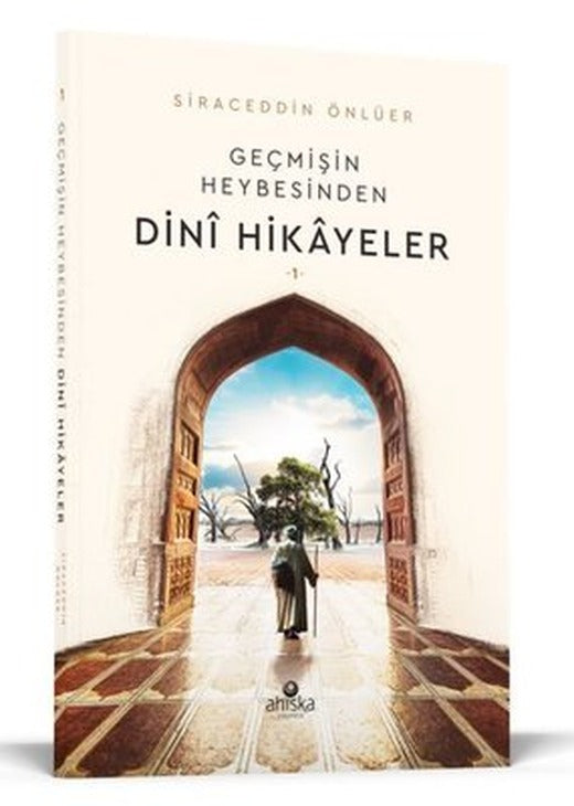 Geçmişin Heybesinden Dini Hikayeler 1. Cilt | Ahıska Yayınevi (İnce Kapak)