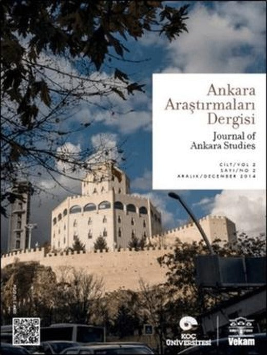 Ankara Araştırmaları Dergisi Cilt: 2 Sayı: 2 / Journal of Ankara Studies | VEKAM (Koç Üniversitesi Vehbi Koç Ankara Araştırmaları Uygulama ve Araştırma Merkezi) (Ciltsiz)