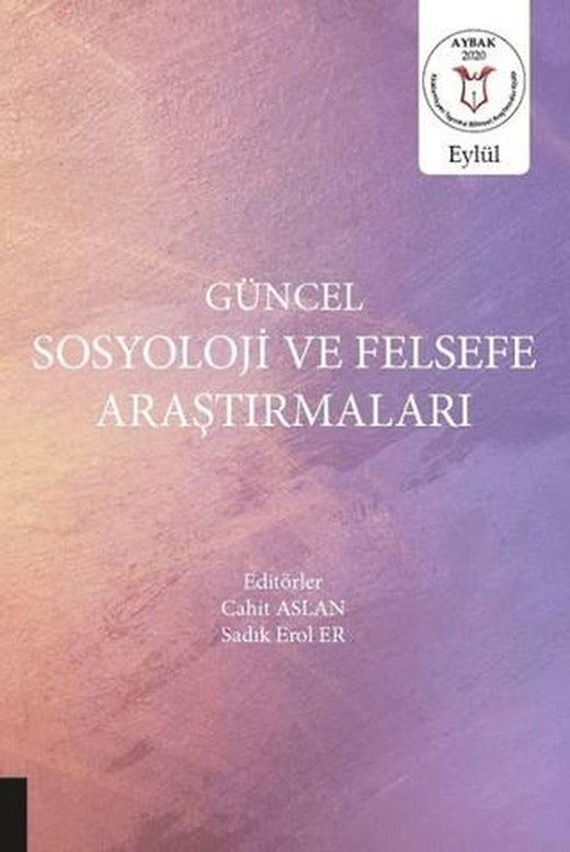 Güncel Sosyoloji ve Felsefe Araştırmaları | Akademisyen Kitabevi (Ciltsiz)