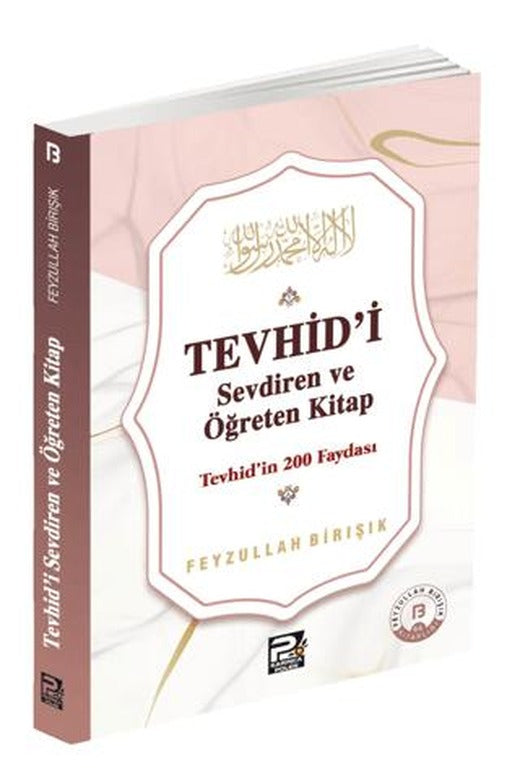 Tevhid'i Sevdiren ve Öğreten Kitap - Tevhid'in 200 Faydası | Karınca & Polen Yayınları (Ciltsiz)
