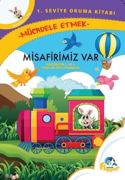 Misafirimiz Var: Mücadele Etmek - 1. Seviye Okuma Kitapları | Minik Flipper Yayınları