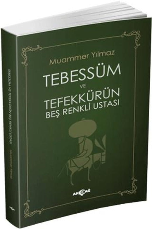 Tebessüm ve Tefekkürün Beş Renkli Ustası | Akçağ Yayınları (Ciltsiz)