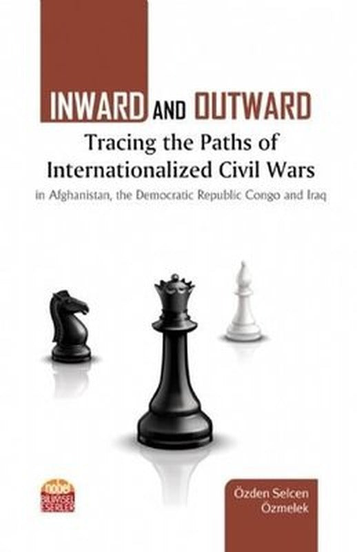 Inward and Dutward: Tracing the Paths of Internationalized Civil Wars | Nobel Bilimsel Eserler