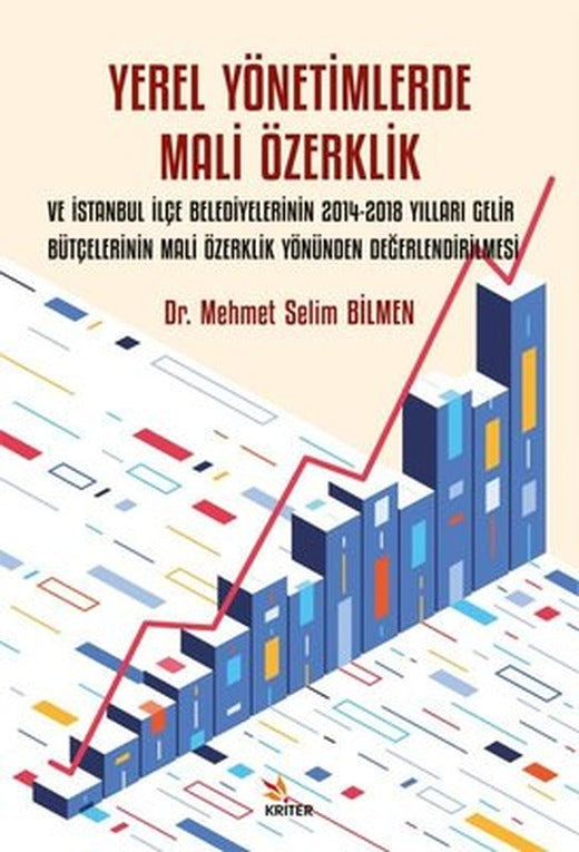 Yerel Yönetimlerde Mali Özerklik ve İstanbul İlçe Belediyelerinin 2014 - 2018 Yılları Gelir Bütçeler | Kriter
