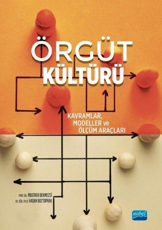 Örgüt Kültürü-Kavramlar Modeller ve Ölçüm Araçları | Nobel Akademik Yayıncılık (İnce Kapak)