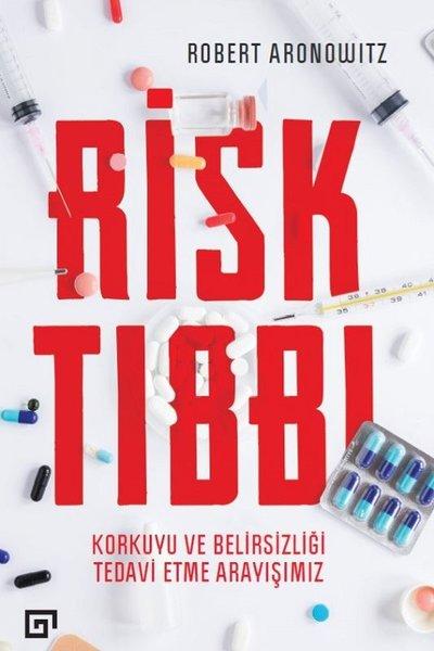 Risk Tıbbı-Korkuyu ve Belirsizliği Tedavi Etme Arayışımız | Koç Üniversitesi Yayınları (İnce Kapak)  - Resim 1