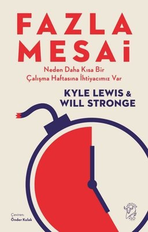 Fazla Mesai - Neden Daha Kısa Bir Çalışma Haftasına İhtiyacımız Var | Minotor Kitap