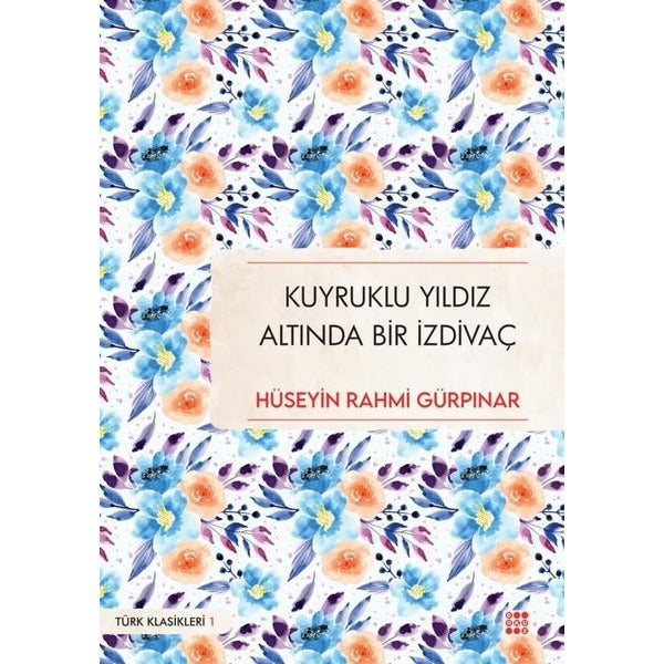 Kuyruklu Yıldız Altında Bir İzdivaç - Türk Klasikleri 1 | Dokuz Yayınları (İnce Kapak)