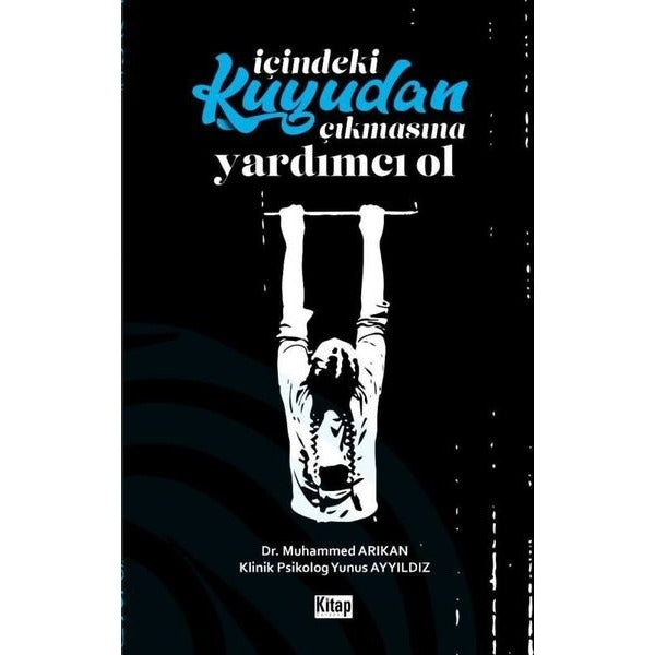 İçindeki Kuyudan Çıkmasına Yardımcı Ol | Kitap Dünyası (İnce Kapak)