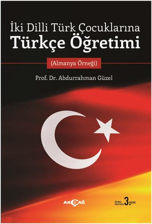 İki Dilli Türk Çocuklarına Türkçe Öğretimi | Akçağ Yayınları (İnce Kapak)