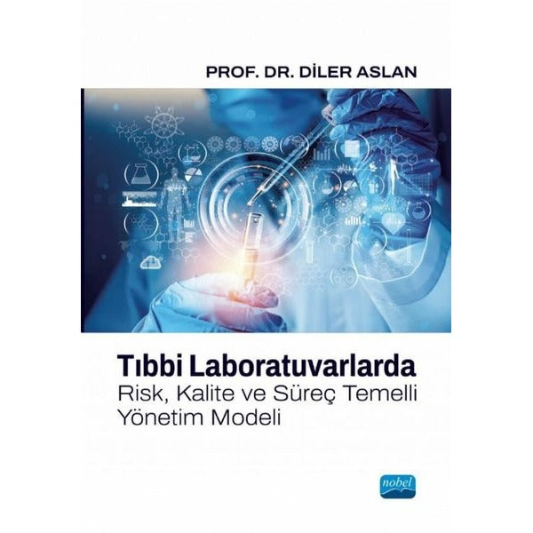 Tıbbi Laboratuvarlarda Risk, Kalite ve Süreç Temelli Yönetim Modeli