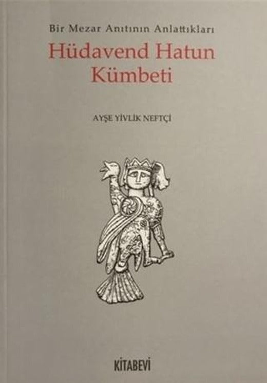 Hüdavend Hatun Kümbeti | Kitabevi Yayınları (Ciltsiz)