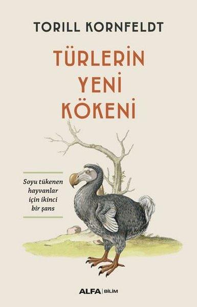 Türlerin Yeni Kökeni - Soyu Tükenen Hayvanlar için İkinci Bir Şans | Alfa Yayıncılık (İnce Kapak)  - Resim 1