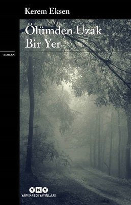 Ölümden Uzak Bir Yer | Yapı Kredi Yayınları