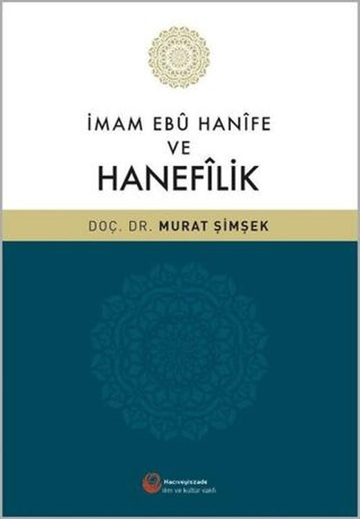 İmam Ebu Hanife ve Hanefilik