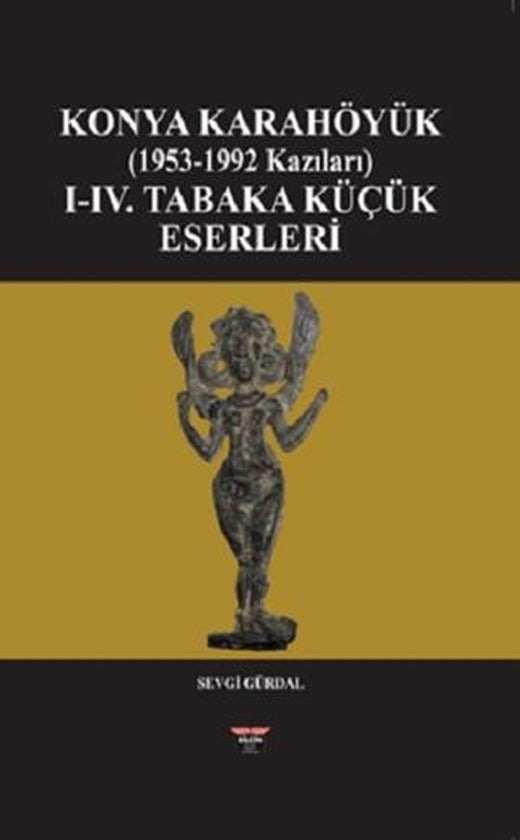 Konya Karahöyük (1953-1992 Kazıları)