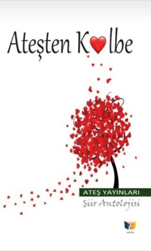 Ateşten Kalbe | Ateş Yayınları (Ciltsiz)