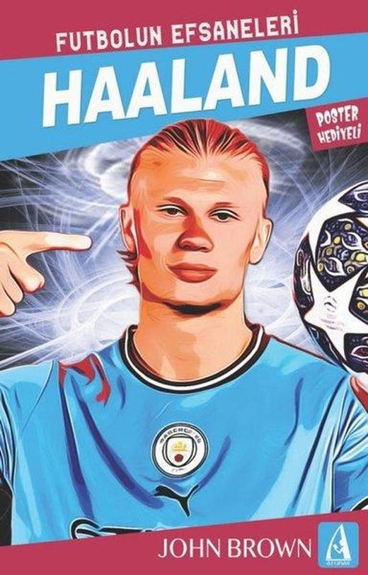 Haaland: Futbolun Efsaneleri - Poster Hediyeli | Arunas Yayıncılık (İnce Kapak)