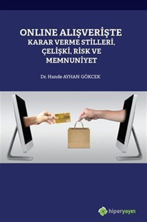Online Alışverişte Karar Verme Stilleri Çelişki Risk ve Memnuniyet