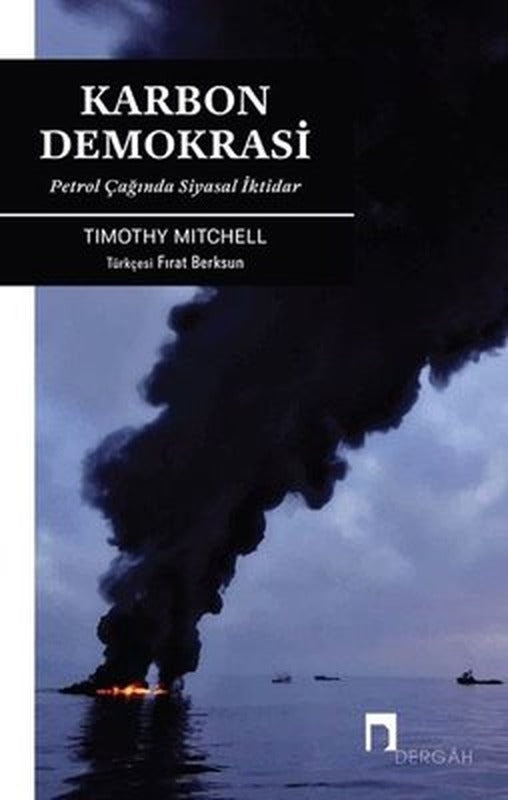 Karbon Demokrasi - Petrol Çağında Siyasal İktidar | Dergah Yayınları