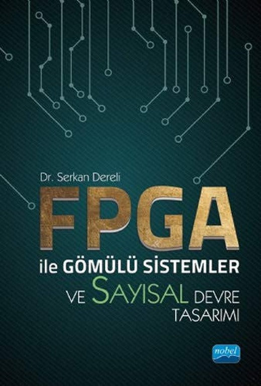 FPGA İle Gömülü Sistemler VE Sayısal Devre Tasarımı | Nobel Akademi Yayıncılık