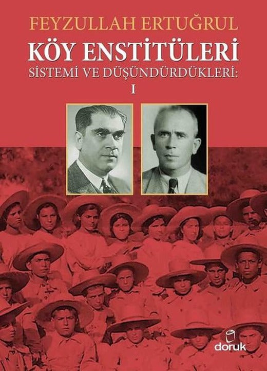 Köy Enstitüleri 1-Sistemi ve Düşündürdükleri | Doruk Yayınları (İnce Kapak)
