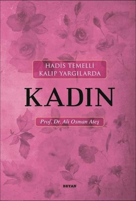 Hadis Temelli Kalıp Yargılarda Kadın | Beyan Yayınları (İnce Kapak)