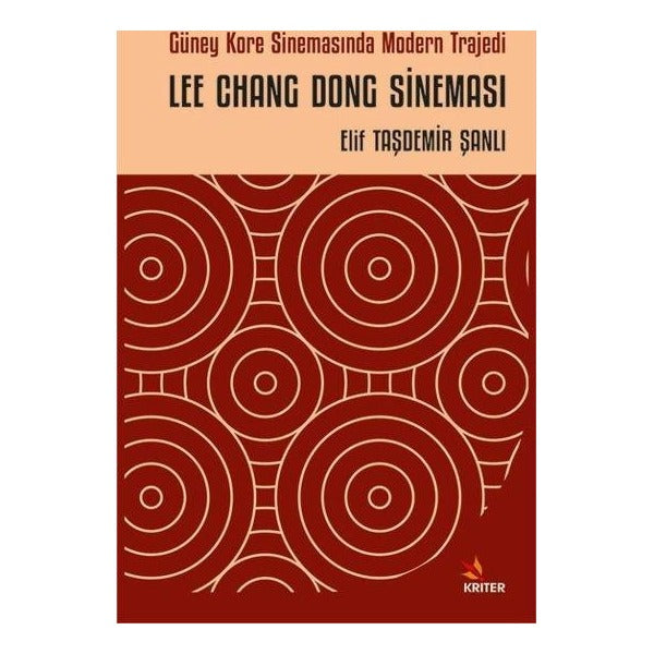 Güney Kore Sinemasında Modern Trajedi: Lee Chang Dong Sineması | Kriter (İnce Kapak )