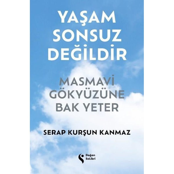 Yaşam Sonsuz Değildir | Doğan Solibri (İnce Kapak)
