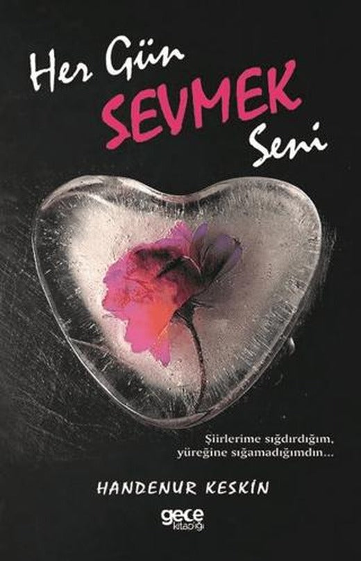 Her Gün Sevmek Seni | Gece Kitaplığı (Ciltsiz)