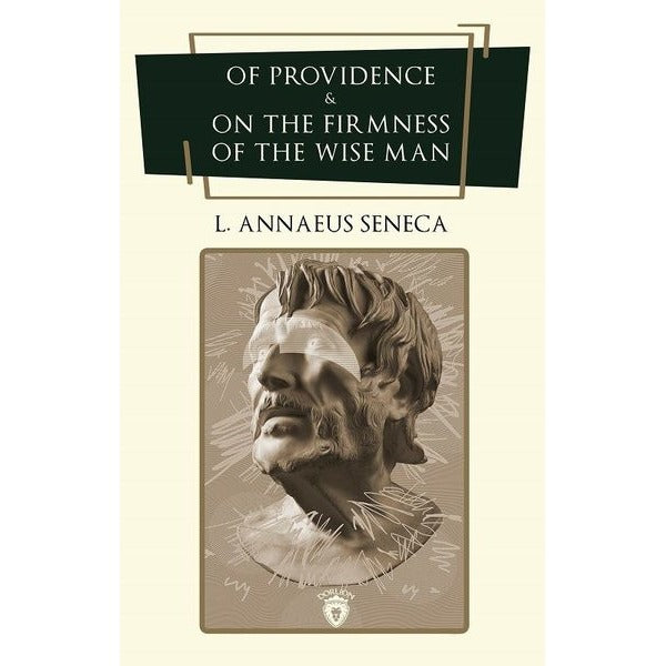 Of Providence and On The Firmness Of The Wise Man