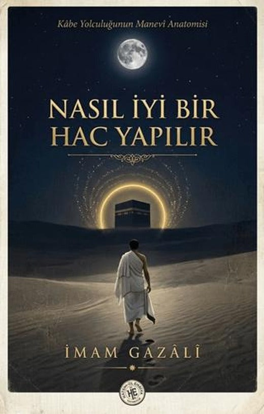 Nasıl Bir Hac Yapılır | Hatem'ül Enbiya Yayıncılık (Ciltsiz)