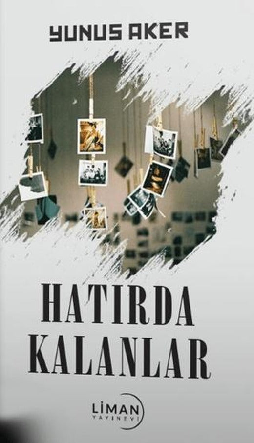 Hatırda Kalanlar | Liman Yayınevi (Ciltsiz)