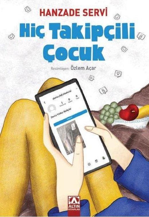 Hiç Takipçili Çocuk | Altın Kitaplar (İnce Kapak)