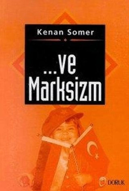 ... Ve Marksizm | Doruk Yayınları (Ciltsiz)