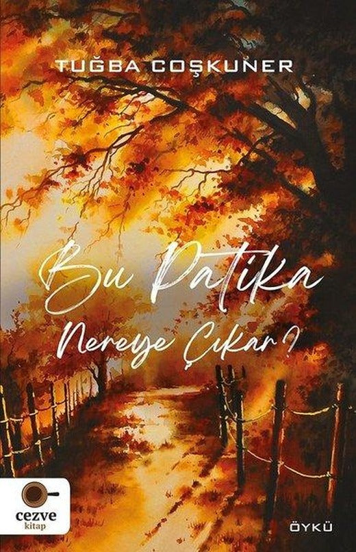 Bu Patika Nereye Çıkar? | Cezve Kitap (e-Kitap)