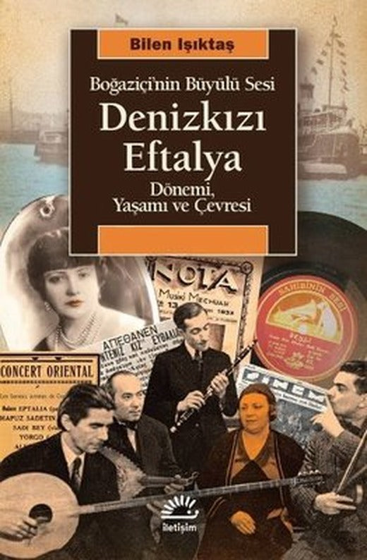 Denizkızı Eftalya: Boğaziçi'nin Büyülü Sesi - Dönemi Yaşamı ve Çevresi | İletişim Yayınları