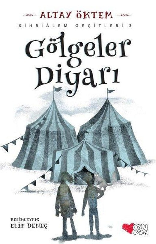 Gölgeler Diyarı - Sihrialem Geçitleri 3 | Can Çocuk Yayınları (İnce Kapak)
