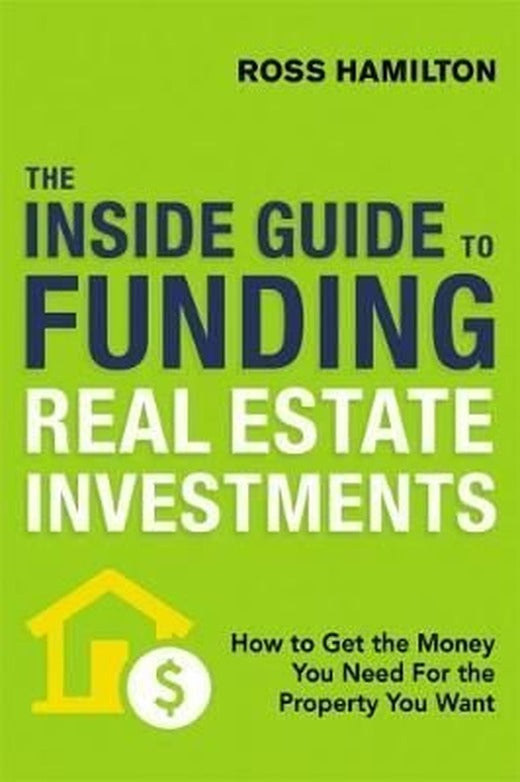 The Inside Guide to Funding Real Estate Investments: How to Get the Money You Need for the Property | AMACOM
