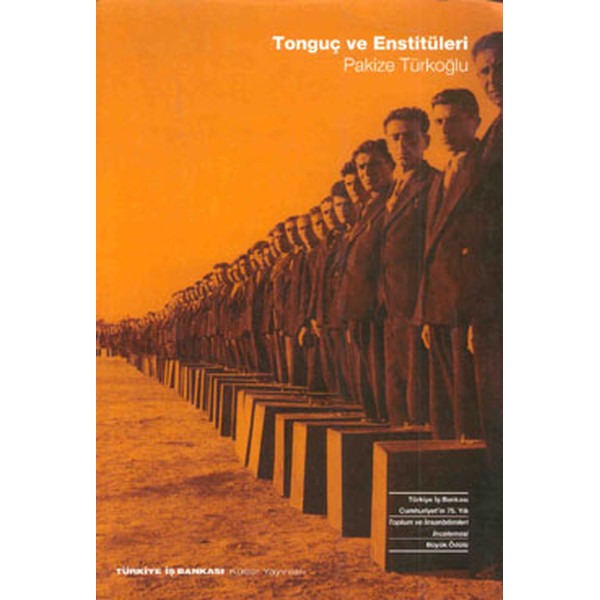 Tonguç ve Enstitüleri | İş Bankası Kültür Yayınları - Tarih Dizisi (İnce Kapak)
