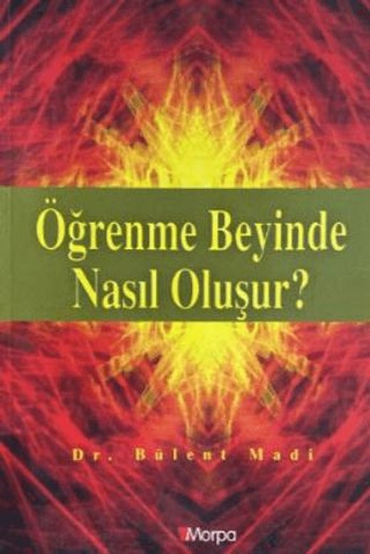 Öğrenme Beyinde Nasıl Oluşur? | Morpa Kültür Yayınları (Ciltsiz)