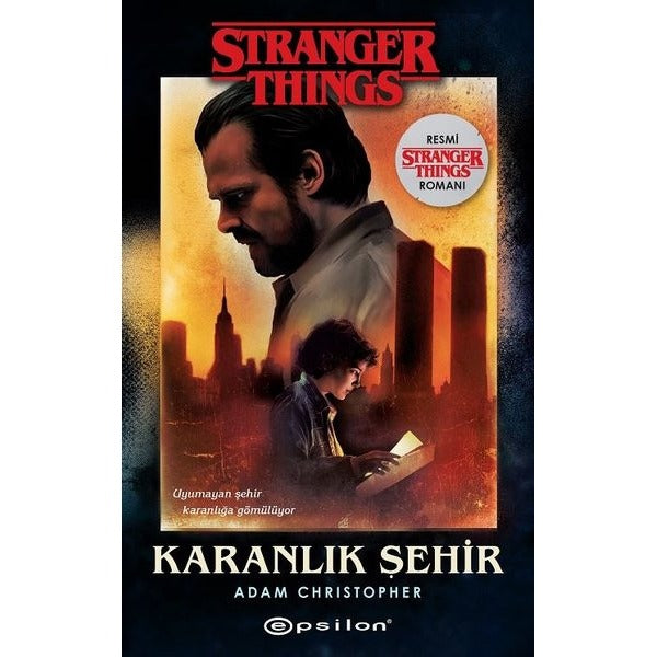 Karanlık Şehir: Bir Stranger Things Romanı | Epsilon Yayınevi